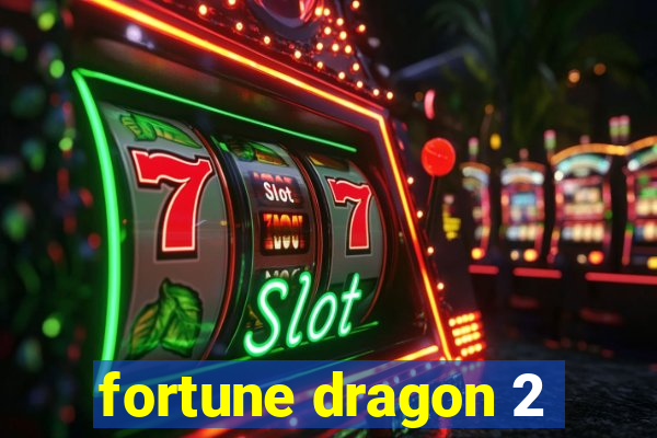 fortune dragon 2