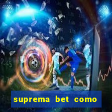 suprema bet como sacar dinheiro