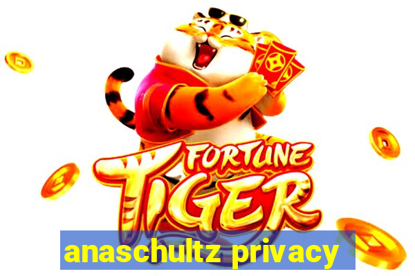 anaschultz privacy