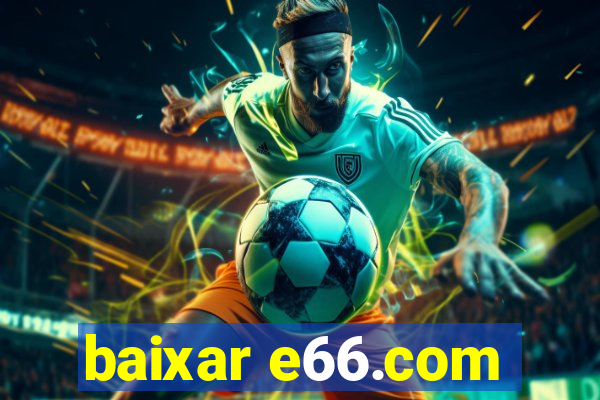 baixar e66.com