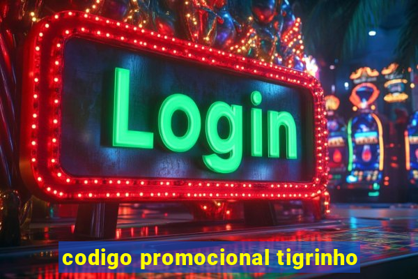 codigo promocional tigrinho