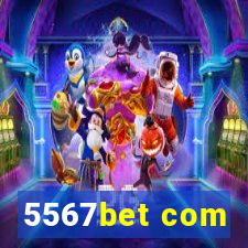 5567bet com