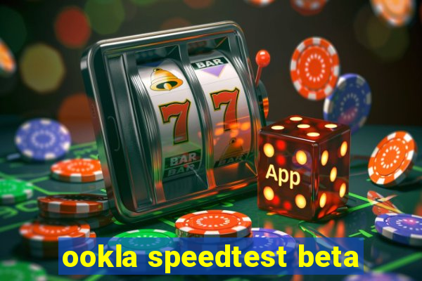 ookla speedtest beta