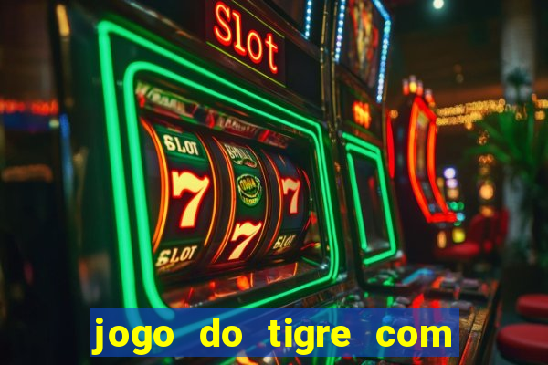 jogo do tigre com 5 reais