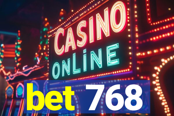 bet 768