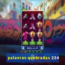 palavras quebradas 224