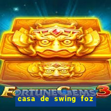 casa de swing foz do iguaçu