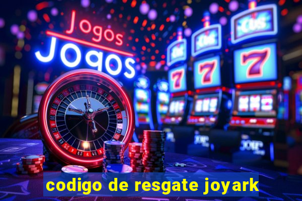 codigo de resgate joyark