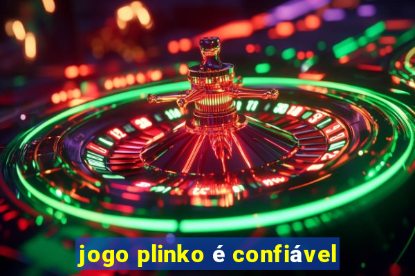 jogo plinko é confiável