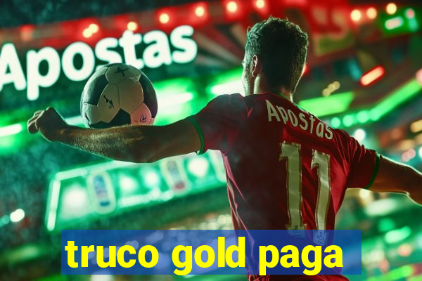 truco gold paga