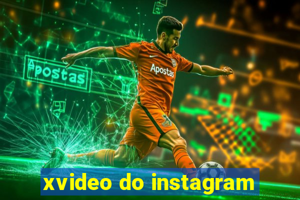 xvideo do instagram