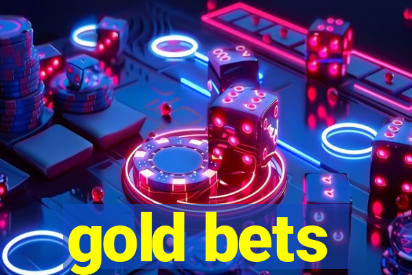 gold bets