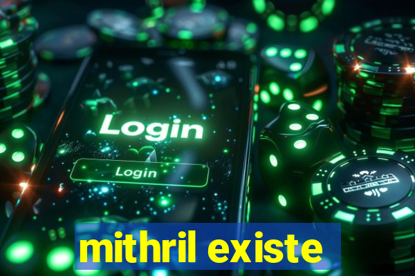 mithril existe