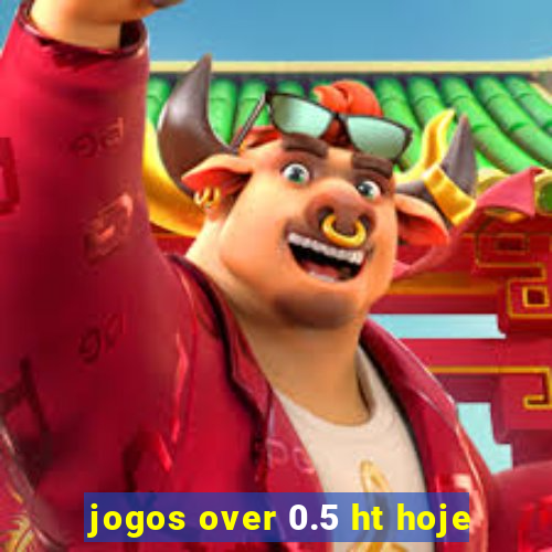 jogos over 0.5 ht hoje