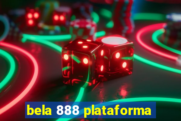 bela 888 plataforma