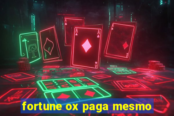 fortune ox paga mesmo