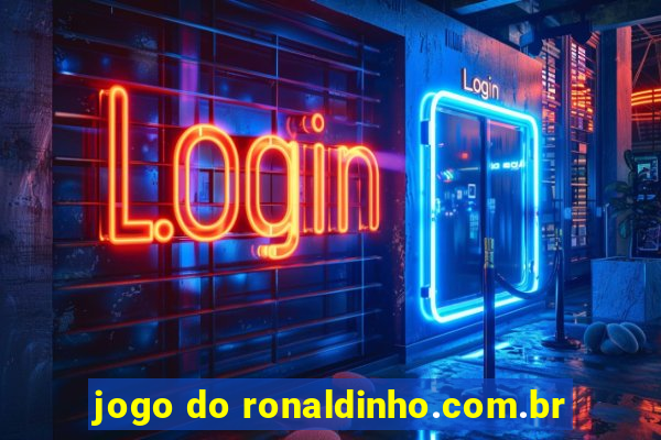 jogo do ronaldinho.com.br