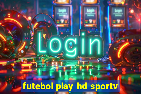 futebol play hd sportv