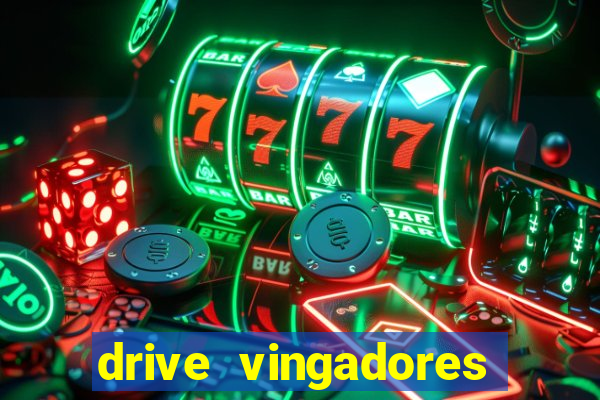 drive vingadores guerra infinita