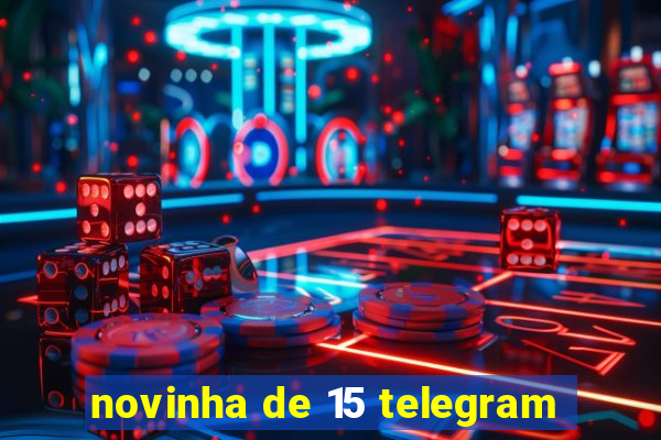 novinha de 15 telegram