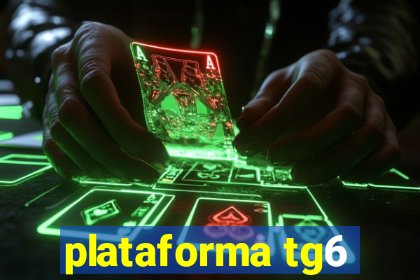 plataforma tg6