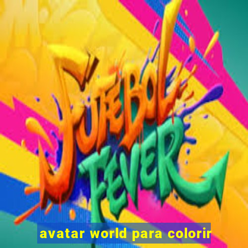 avatar world para colorir