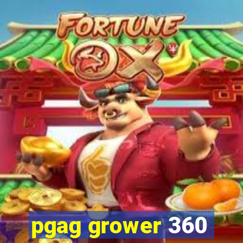 pgag grower 360