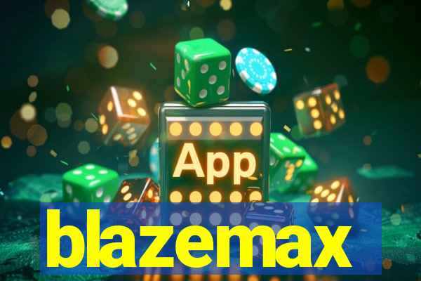 blazemax