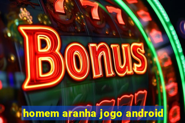 homem aranha jogo android