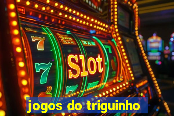 jogos do triguinho