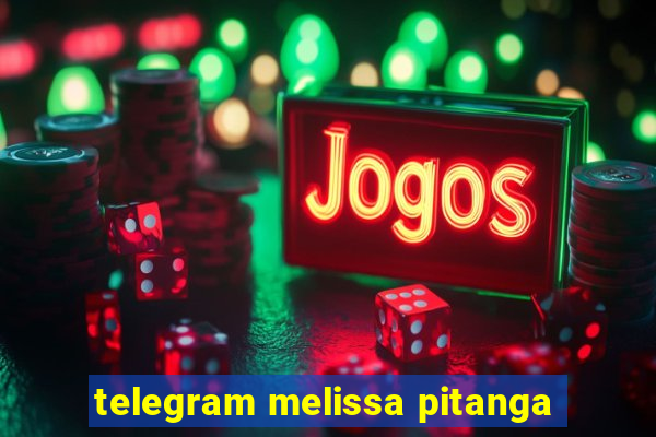 telegram melissa pitanga