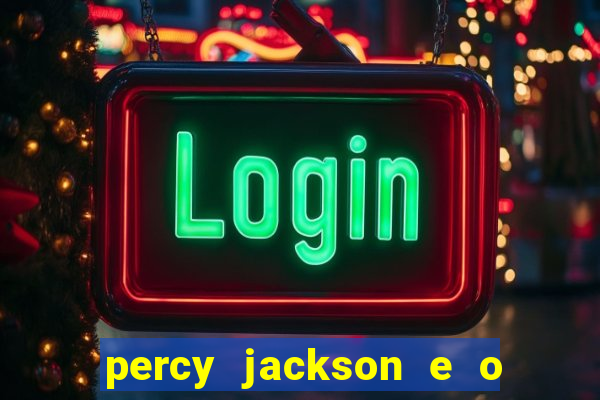 percy jackson e o ladrão de raios filme completo dublado drive