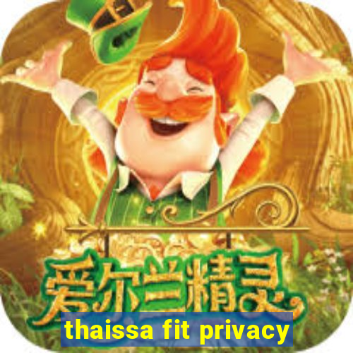 thaissa fit privacy