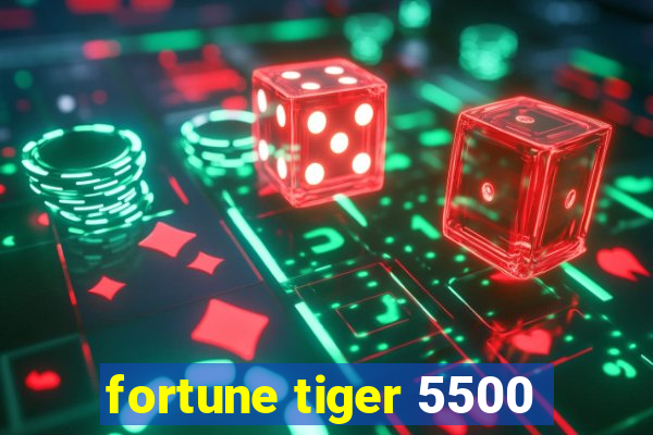 fortune tiger 5500