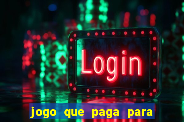 jogo que paga para jogar de verdade