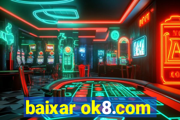 baixar ok8.com