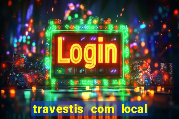 travestis com local em porto alegre