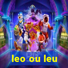 leo ou leu