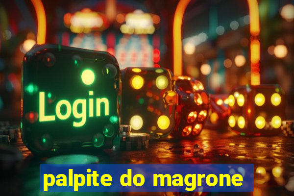 palpite do magrone