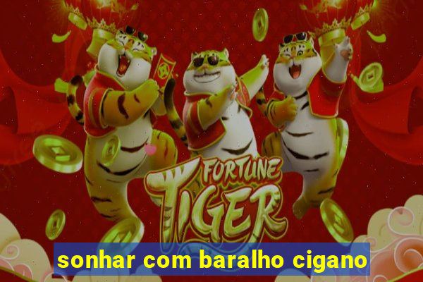 sonhar com baralho cigano