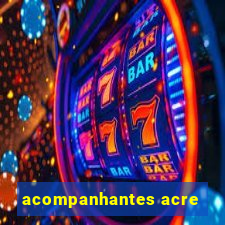 acompanhantes acre