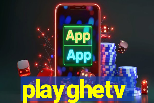 playghetv