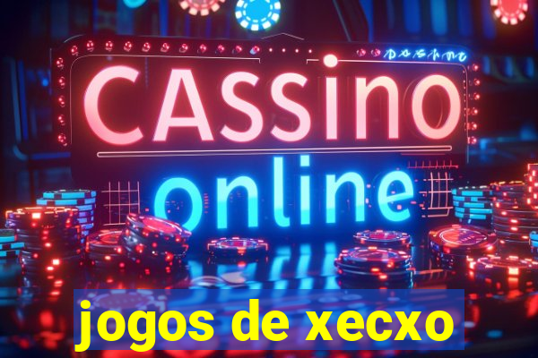 jogos de xecxo