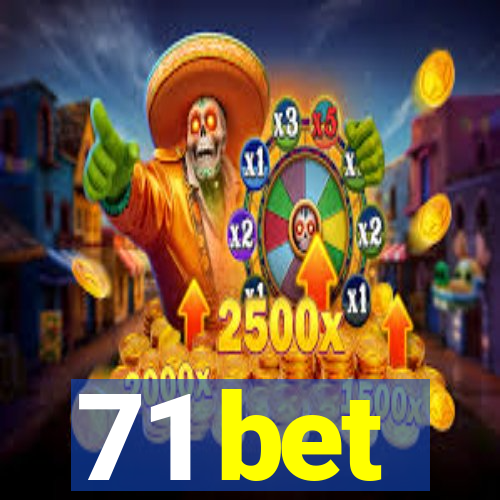 71 bet