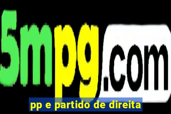 pp e partido de direita