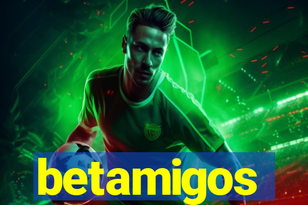 betamigos