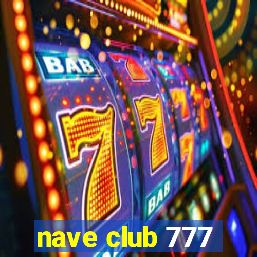 nave club 777