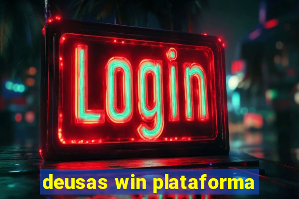 deusas win plataforma