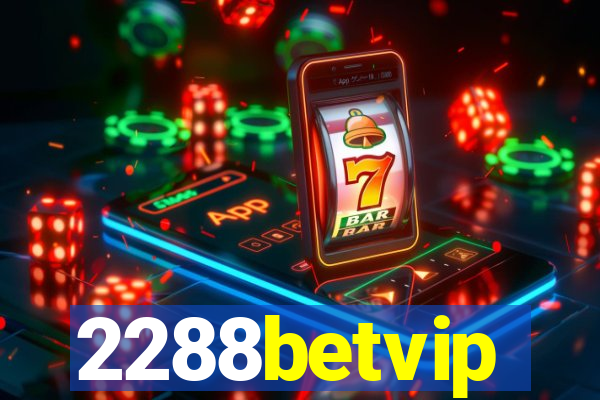 2288betvip