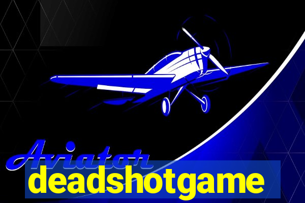 deadshotgame